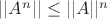 $||A^n||\leq ||A||^n$