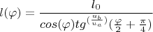 $$l(\varphi)=\frac{l_0}{cos(\varphi)tg^{(\frac{u_b}{u_a})}(\frac{\varphi}{2}+\frac{\pi}{4})}$$