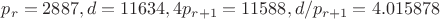 $p_r=2887, d=11634, 4p_{r+1}=11588, d/p_{r+1}=4.015878$