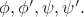$\phi, \phi', \psi, \psi'.$