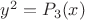 $y^2=P_3(x)$