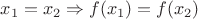$x_1=x_2 \Rightarrow f(x_1)=f(x_2)$