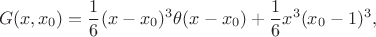 $$G(x,x_0)=\frac16(x-x_0)^3\theta(x-x_0)+\frac16x^3(x_0-1)^3,$$