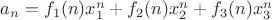 $a_n=f_1(n)x_1^n+f_2(n)x_2^n+f_3(n)x_3^n$