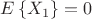 $E\left\lbrace X_1 \right\rbrace=0$