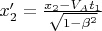 ${x'_2} = \frac{{{x_2} - {V_A}{t_1}}}{{\sqrt {1 - {\beta ^2}} }}$