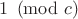 $1 \pmod c$