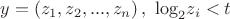 $\[y=\left( {{z}_{1}},{{z}_{2}},...,{{z}_{n}} \right),\ {{\log }_{2}}{{z}_{i}}<t\]$