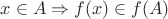 $x \in A \Rightarrow f(x) \in f(A)$