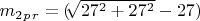 $ m_2_p_r =(\sqrt[]{27^2+27^2} - 27) $