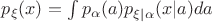 $p_{\xi}(x) = \int p_{\alpha}(a)p_{\xi|\alpha}(x|a)da$