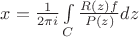 $x = \frac {1}{2\pi i} \int \limits_C \frac {R(z)f}{P(z)}dz$