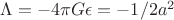 $\Lambda=-4{\pi}G{\epsilon}=-1/2a^2$