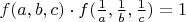 $f(a,b,c) \cdot f(\frac 1 a,\frac 1 b, \frac 1 c) = 1$