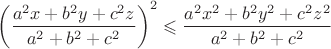 $$
\left( \frac{a^2 x + b^2 y + c^2 z}{a^2+b^2+c^2} \right)^2 \leqslant \frac{a^2 x^2 + b^2 y^2 + c^2 z^2}{a^2+b^2+c^2} 
$$