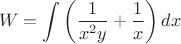 $$W=\int \left(\dfrac1{x^2y}+\dfrac1x\right)dx$$