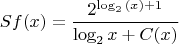 $$Sf(x)=\frac{2^{\log_2{(x)}+1}}{\log_2{x}+C(x)}$$