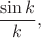$\dfrac{\sin k}{k},$