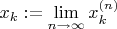 $x_k:=\lim\limits_{n \to \infty} x_k^{(n)}$