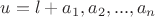 $u=l+a_1,a_2,...,a_n$