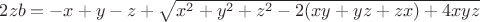 $2zb=-x+y-z+\sqrt{x^2+y^2+z^2-2(xy+yz+zx)+4xyz}$