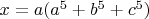 $x=a(a^5+b^5+c^5)$