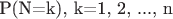 P(N=k), k=1, 2, ..., n