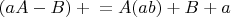 $\ (aA-B) + ав = A(ab) + B + a$