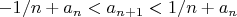 $-1/n+a_n<a_{n+1}<1/n+a_n$