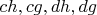 $ch, cg, dh, dg$