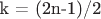k = (2n-1)/2