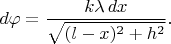 $$d\varphi=\frac{k\lambda\,dx}{\sqrt{(l-x)^2+h^2}}.$$