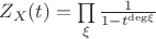 $Z_X(t)=\prod\limits_{\xi}\frac{1}{1-t^{\mathrm{deg}\xi}}$