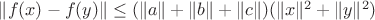 $\|f(x) - f(y)\| \leq (\|a\| + \|b\| + \|c\|)(\|x\|^2 + \|y\|^2)$