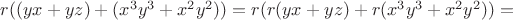 $r((yx+yz)+(x^3y^3+x^2y^2))=r(r(yx+yz)+r(x^3y^3+x^2y^2))=$