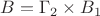 $B = \Gamma_2 \times B_1$