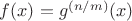 $f(x)=g^{(n/m)}(x)$