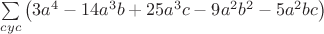 $\sum\limits_{cyc}{\bigl( 3a^4-14a^3b+25a^3c-9a^2b^2-5a^2bc \bigr)}$