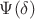$\Psi(\delta)$