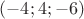 $(-4;4;-6)$