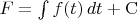 $F=\int f(t)\,dt + {\rm C}$