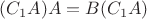 $(C_1 A)A=B(C_1 A)$