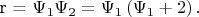${\text{r  = }}\Psi _1 \Psi _2  = \Psi _1 \left( {\Psi _1  + 2} \right).$