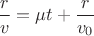 $\dfrac r {v}=\mu t+\dfrac r {v_0}$