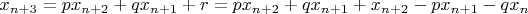$x_{n+3} = p x_{n+2} + qx_{n+1} + r = p x_{n+2} + qx_{n+1}+x_{n+2} - p x_{n+1} - qx_n$