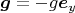 $\boldsymbol g=-g\boldsymbol e_y$