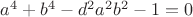 $a^4 + b^4 - d^2a^2b^2 - 1 = 0$