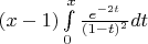 $(x-1) \int\limits_0^x \frac {e^{-2t}} {(1-t)^2} dt$