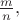 $\frac{m}{n},$