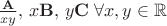 $ \frac{\mathbf{A}}{xy}, \, x\mathbf{B}, \, y\mathbf{C} \; \forall x, y \in \mathbb{R}$